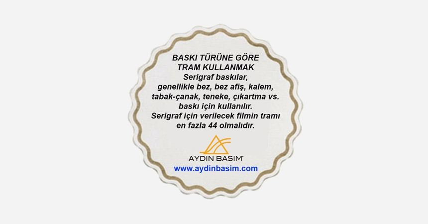 Baskı Türüne Göre Tram Kullanmak